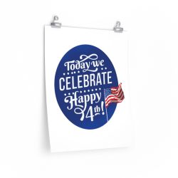 Wall Art Posters Prints - Today We Celebrate Happy July 4th