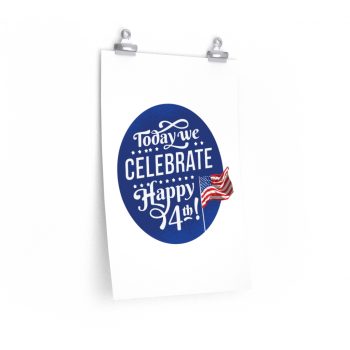 Wall Art Posters Prints - Today We Celebrate Happy July 4th