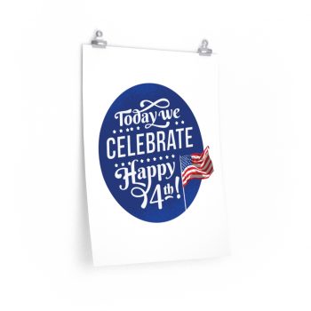 Wall Art Posters Prints - Today We Celebrate Happy July 4th