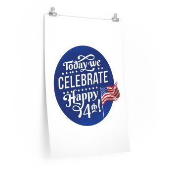 Wall Art Posters Prints - Today We Celebrate Happy July 4th