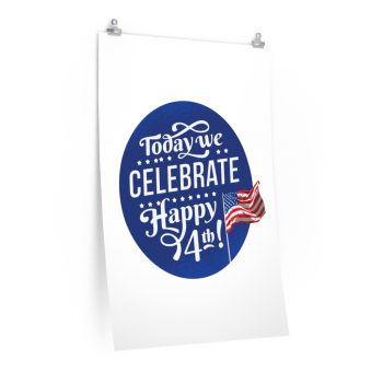 Wall Art Posters Prints - Today We Celebrate Happy July 4th