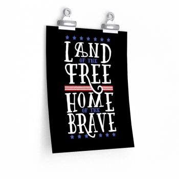 Wall Art Posters Prints - USA Land of the Free Home of the Brave