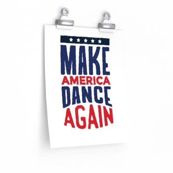 Wall Art Posters Prints - USA Make America Dance Again