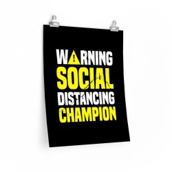 Wall Art Posters Prints - Warning Social Distancing Champion