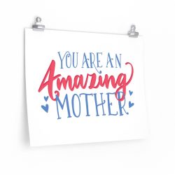 Wall Art Posters Prints - You Are An Amazing Mother Blue Pink