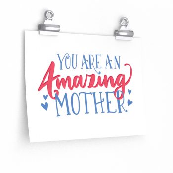 Wall Art Posters Prints - You Are An Amazing Mother Blue Pink