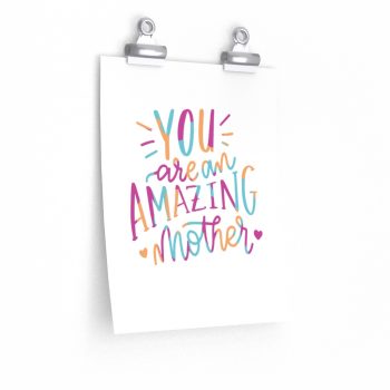 Wall Art Posters Prints - You are an Amazing Mother Pink Blue Orange