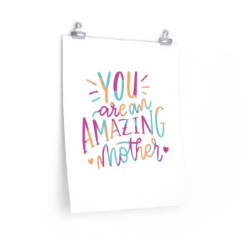 Wall Art Posters Prints - You are an Amazing Mother Pink Blue Orange