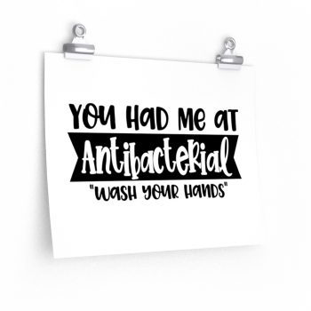 Wall Art Posters Prints - You had me at Antibacterial