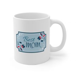 White Coffee Mug - Best Mom Blue White Pink Flowers