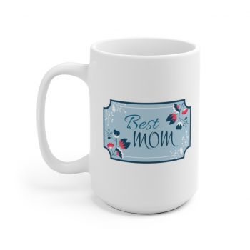 White Coffee Mug - Best Mom Blue White Pink Flowers