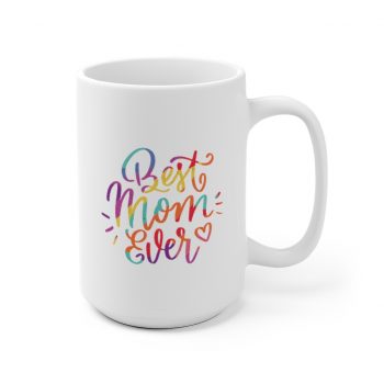 White Coffee Mug - Best Mom Ever Colorful