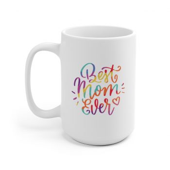 White Coffee Mug - Best Mom Ever Colorful