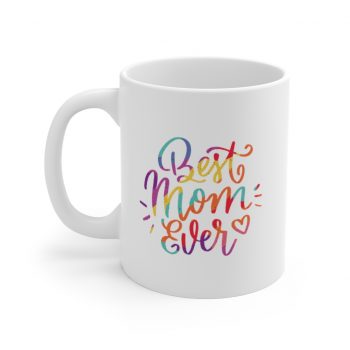 White Coffee Mug - Best Mom Ever Colorful