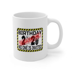 White Coffee Mug - Birthday Quarantine No One is Invited