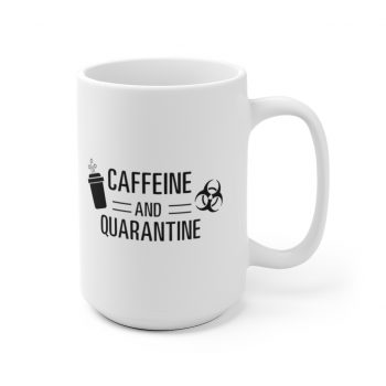 White Coffee Mug - Caffeine and Quarantine Coffee Biohazard