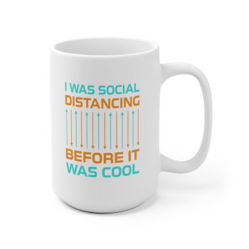 White Coffee Mug - I Was Social Distancing Before it was Cool Orange Turquoise