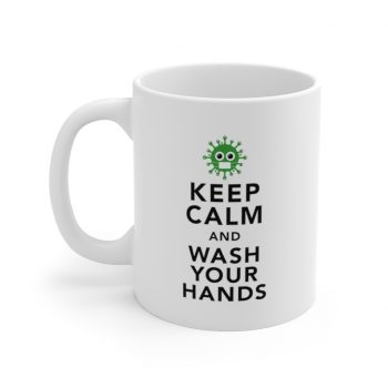 White Coffee Mug - Keep Calm and Wash Your Hands