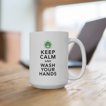 White Coffee Mug - Keep Calm and Wash Your Hands