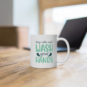 White Coffee Mug - Keep Calm and Wash Your Hands