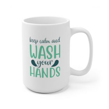 White Coffee Mug - Keep Calm and Wash Your Hands