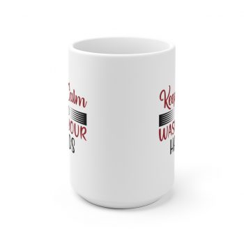 White Coffee Mug - Keep Calm and Wash Your Hands Covid 19 Coronavirus