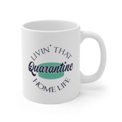 White Coffee Mug - Living That Quarantine Home Life