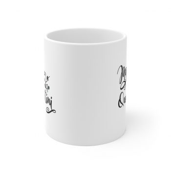 White Coffee Mug - Mama Needs a Quarantini Martini Mom Mother