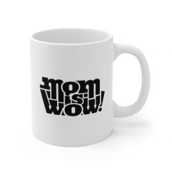 White Coffee Mug - Mom is Wow