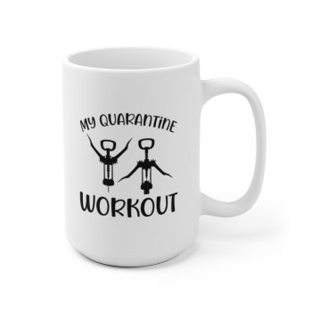 White Coffee Mug - My Quarantine Workout - Wine