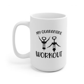 White Coffee Mug - My Quarantine Workout - Wine