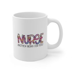 White Coffee Mug - Nurse Another Word for Hero