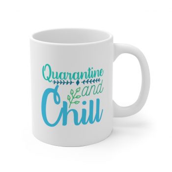 White Coffee Mug - Quarantine and Chill Green Teal Blue