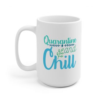 White Coffee Mug - Quarantine and Chill Green Teal Blue