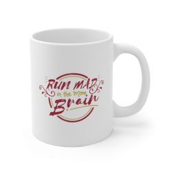 White Coffee Mug - Run Mad in the Mom Brain