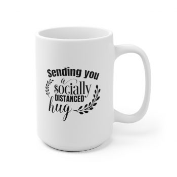 White Coffee Mug - Sending you a Socially Distanced Hug