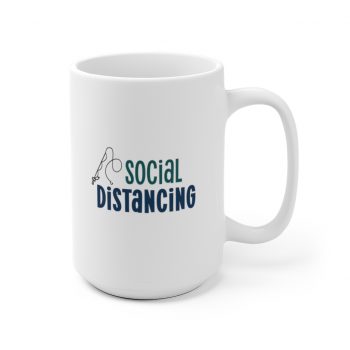 White Coffee Mug - Social Distancing Gone Fishing