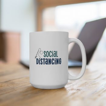 White Coffee Mug - Social Distancing Gone Fishing