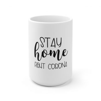 White Coffee Mug - Stay Home Fight Coronavirus