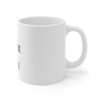 White Coffee Mug -  Stay Positive Stay Brave