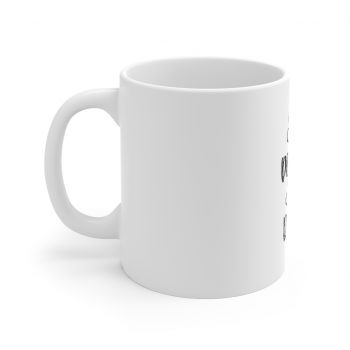 White Coffee Mug -  Stay Positive Stay Brave