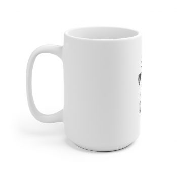 White Coffee Mug -  Stay Positive Stay Brave