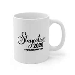 White Coffee Mug - Staycation 2020 Quarantine