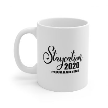 White Coffee Mug - Staycation 2020 Quarantine