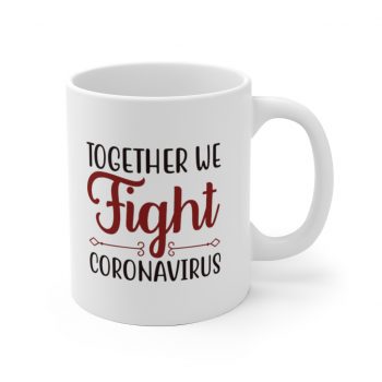 White Coffee Mug - Together we Fight Coronavirus