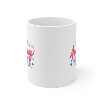 White Coffee Mug - You Are An Amazing Mother