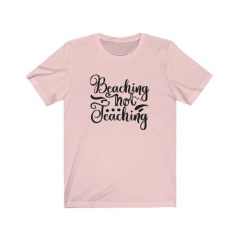 Adult Short Sleeve Tee T-Shirt Unisex - Beaching Not Teaching