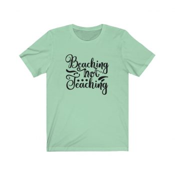 Adult Short Sleeve Tee T-Shirt Unisex - Beaching Not Teaching