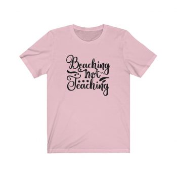 Adult Short Sleeve Tee T-Shirt Unisex - Beaching Not Teaching