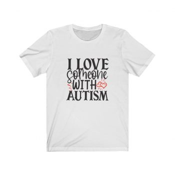 Adult Short Sleeve Tee T-Shirt Unisex - I Love Someone with Autism